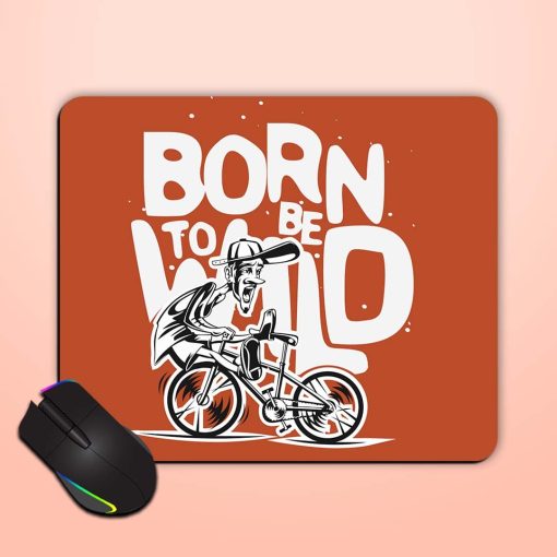 Born Be Wild Mouse Pad