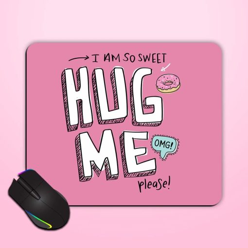 Hug Me Slogan Mouse Pad Chachhi