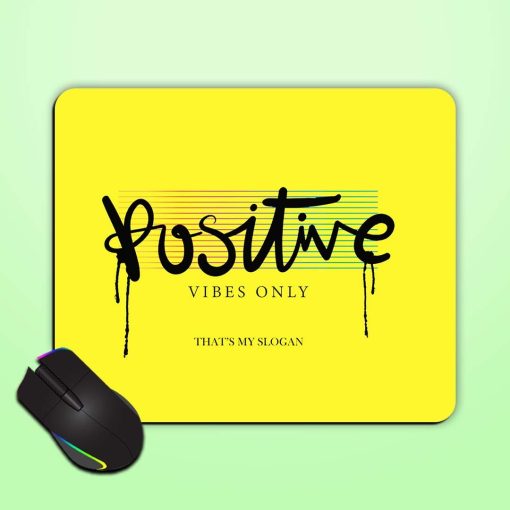 Positive Vibes Only Mouse Pad Chachhi