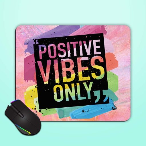 Positive Vibes Only Mouse Pad Chachhi