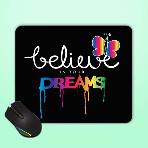 Believe Your Dreams Mouse Pad Chachhi