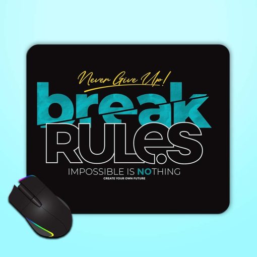 Break Rules Never Mouse Pad Chachhi