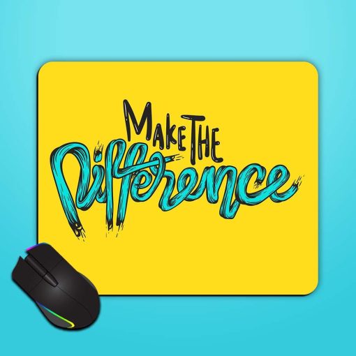 Quote Make Difference Mouse Pad Chachhi