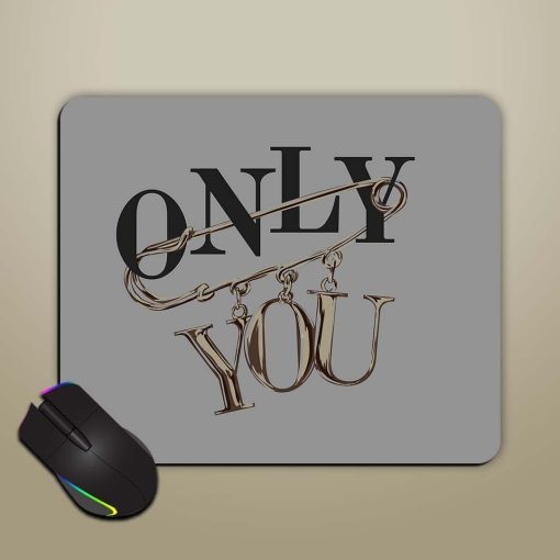 Only You Slogan Mouse Pad Chachhi