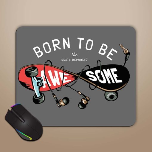 Born Be Awesome Mouse Pad Chachhi