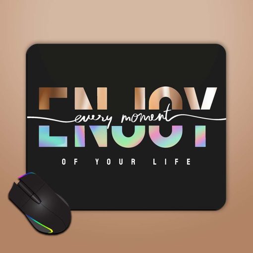 Enjoy Moment Slogan Mouse Pad Chachhi