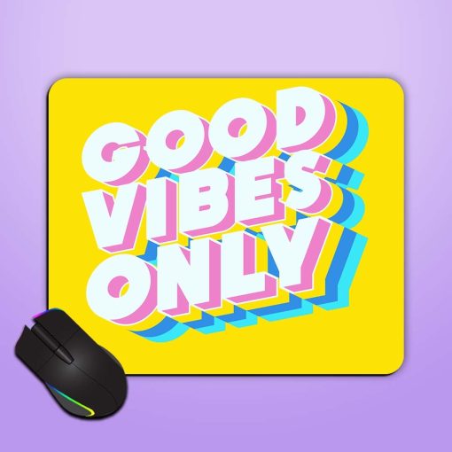 Good Vibes Only Mouse Pad Chachhi