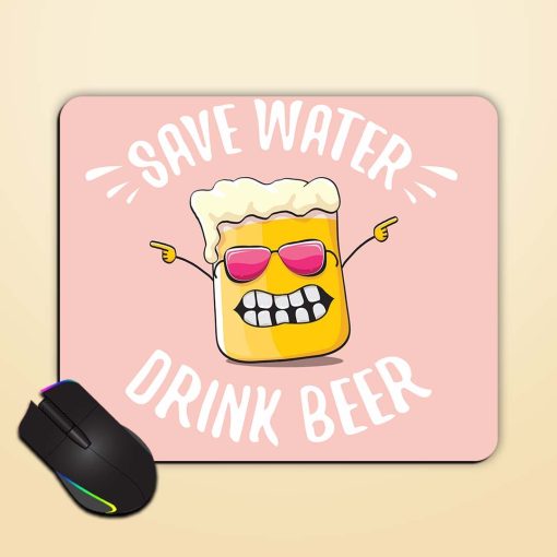 Save Water Drink Mouse Pad Chachhi