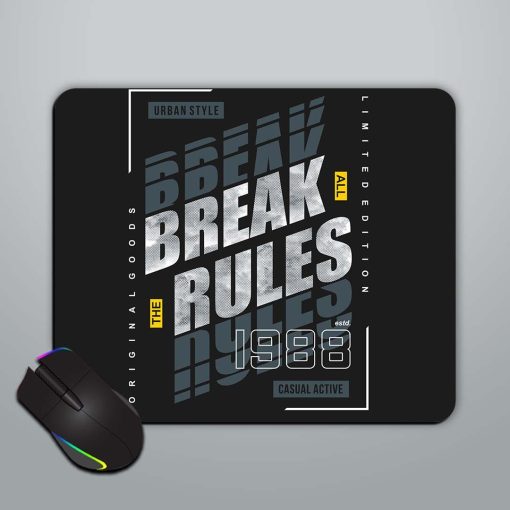 Break All Rules Mouse Pad Chachhi