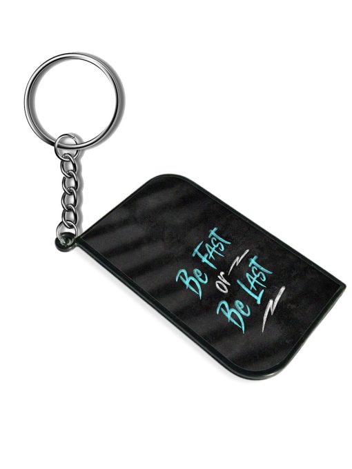 Be Fast Or Be Last Keychain Chachhi