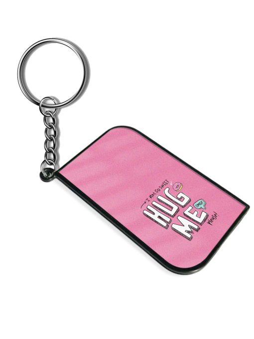 Hug Me Slogan Keychain Chachhi