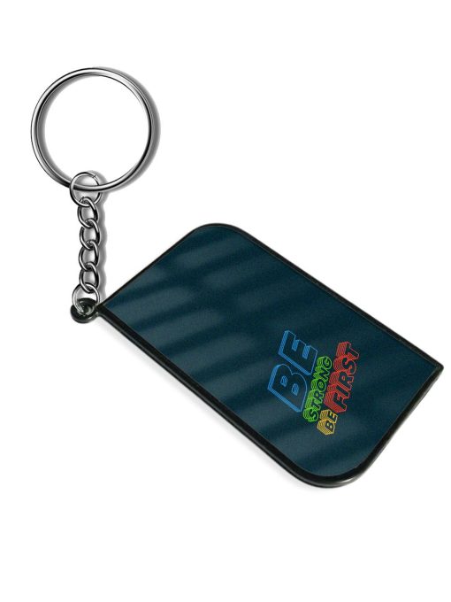 Be Strong First Keychain