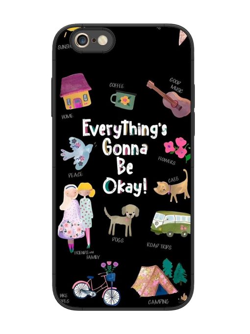 Everything'S Gonna Be Okay Glossy Soft Edge Case for Apple Iphone 6S Plus Chachhi