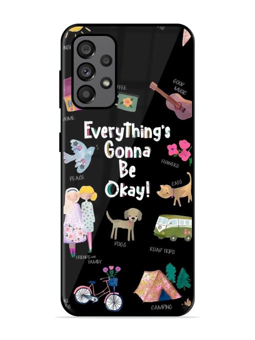 Everything'S Gonna Be Okay Glossy Soft Edge Case for Samsung Galaxy A73 (5G)