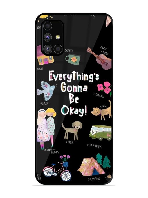 Everything'S Gonna Be Okay Glossy Soft Edge Case for Samsung Galaxy M31S Chachhi