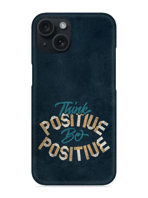 Positive Think Snap Case