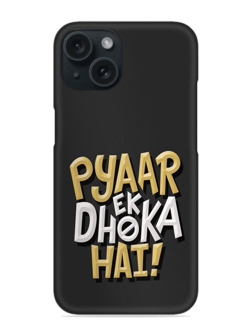 Pyaar Dhoka Hai Snap Case