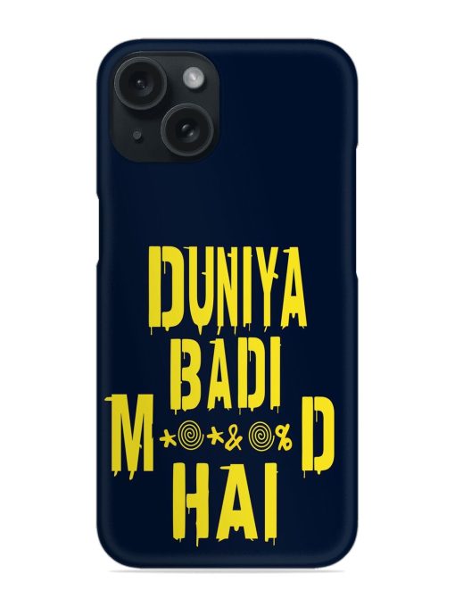 Duniya Badi M******D Hai Snap Case