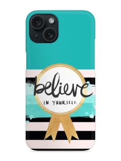 Believe In Yourself Snap Case