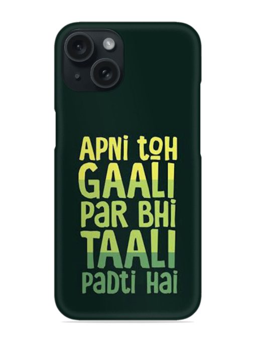 Apni Toh Gaali Par Bhi Taali Padti He Snap Case