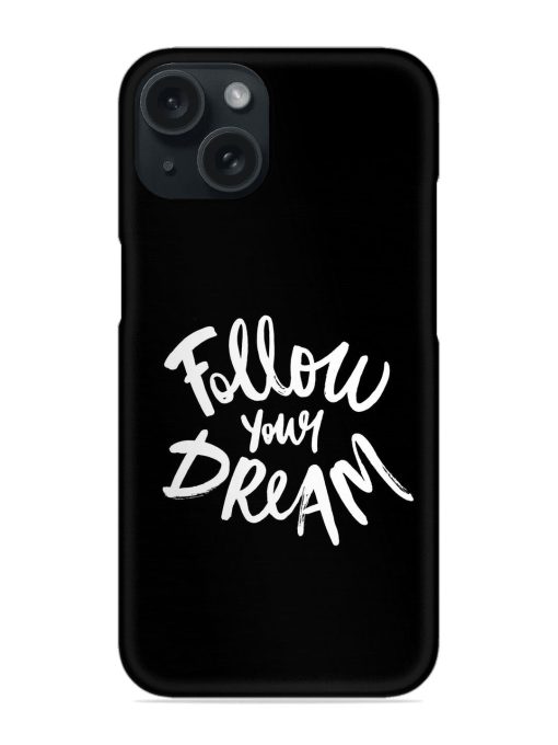 Follow Your Dreams Snap Case
