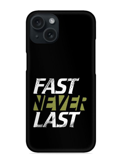 Fast Never Last Snap Case