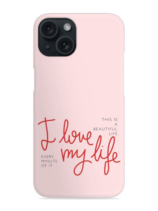 Love My Life Snap Case