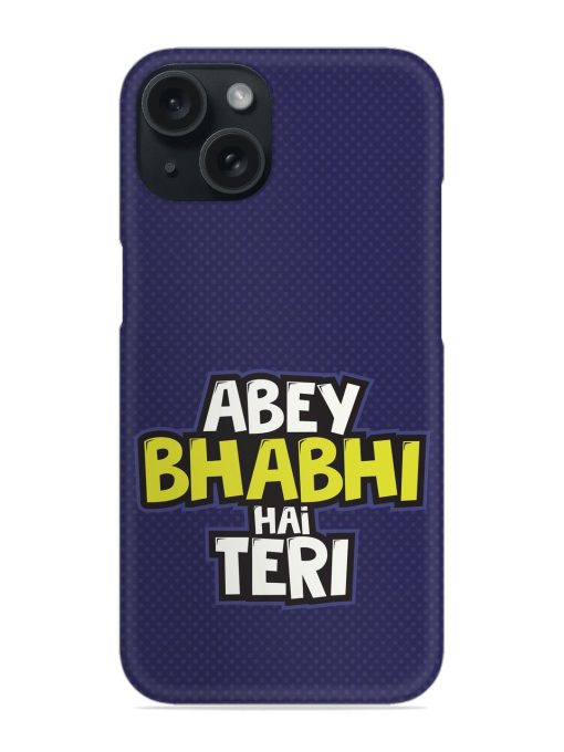 Abey Bhabhi Hai Snap Case