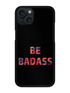Be Badass Snap Case