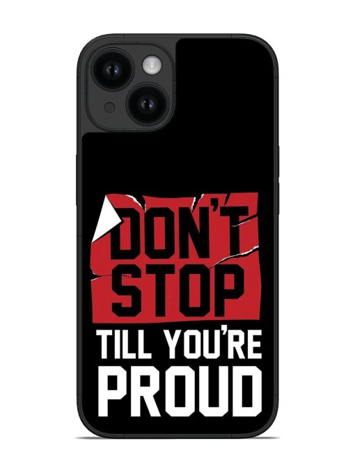 Don'T Stop Till You Are Proud Glossy Soft Edge Case